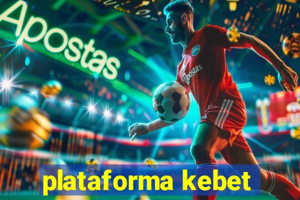 plataforma kebet